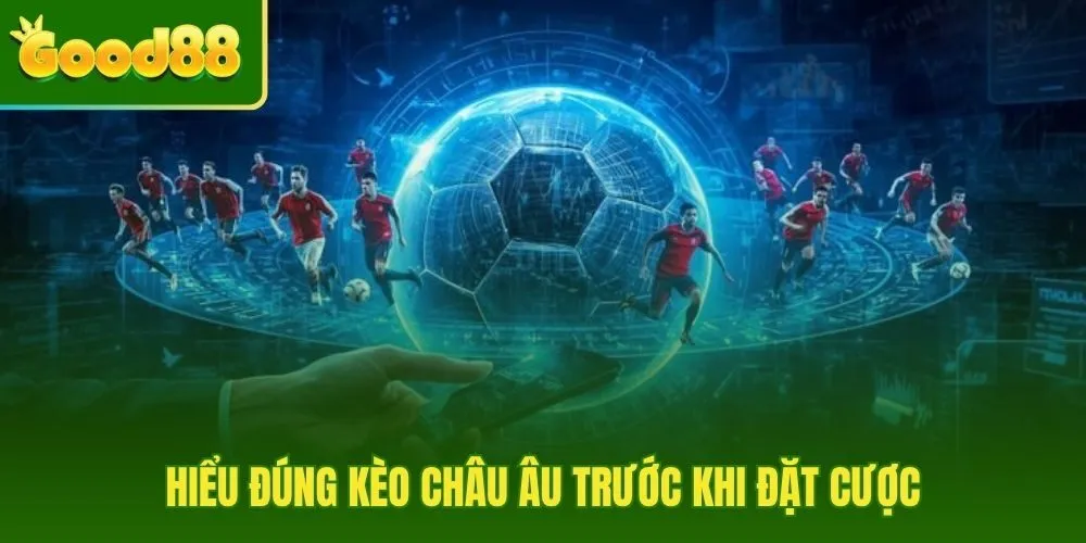 Kèo châu Âu và cách đọc ba cửa 1X2
