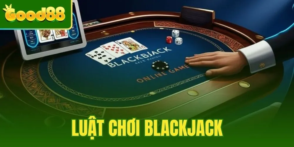 Luật Chơi Blackjack
