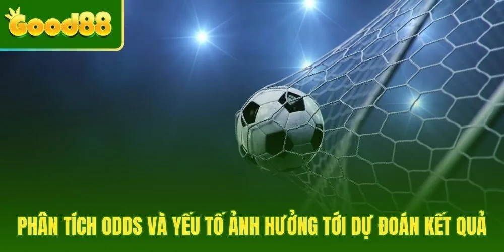 Kèo tỷ số cùng odds và các yếu tố chi phối