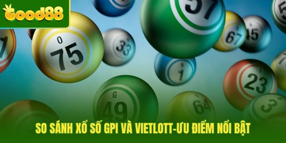 so-sanh-xo-so-gpi-va-vietlott-uu-diem-noi-bat so-sanh-xo-so-gpi-va-vietlott-uu-diem-noi-bat