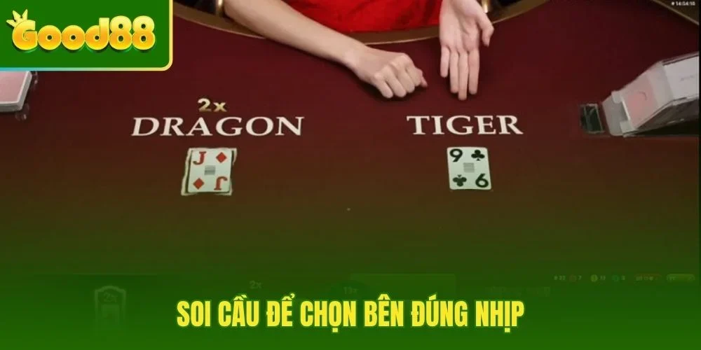 Kỹ năng soi cầu kết hợp mẹo đánh Rồng Hổ chọn bên